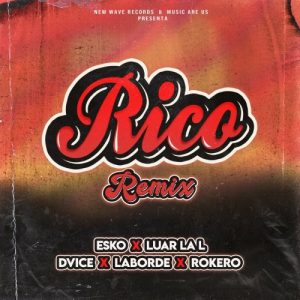 Dvice Ft. Luar La L, Rokero, Laborde El Que Pone Orden, Newwave Y Esko – Rico (Remix)